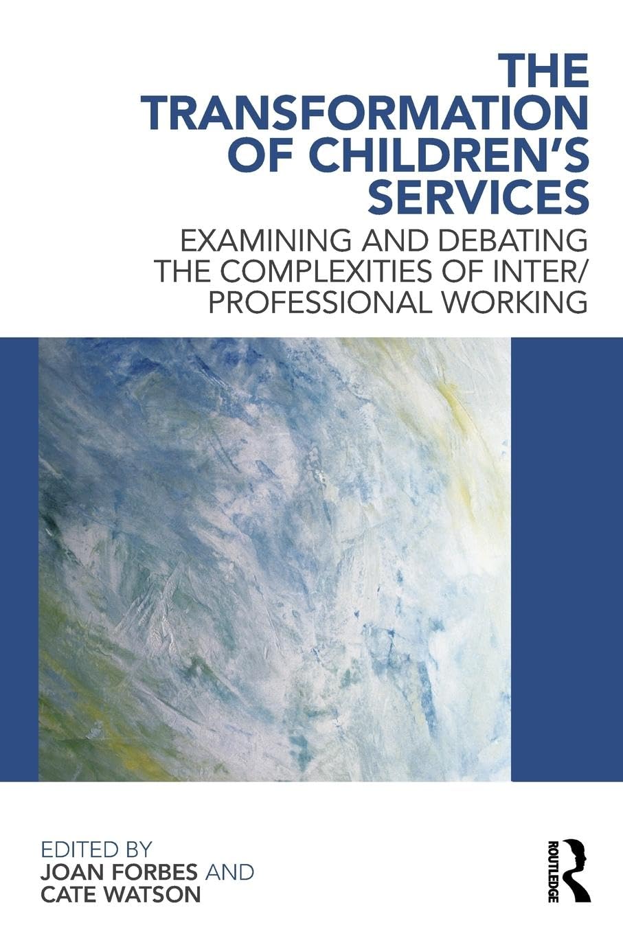 The Transformation of Children's Services: Examining and debating the complexities of inter/professional working
