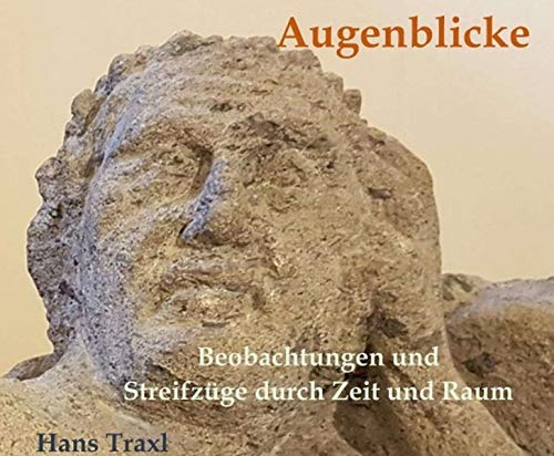 Augenblicke - Beobachtungen und Streifzüge durch Raum und Zeit