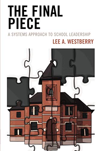 The Final Piece: A Systems Approach to School Leadership