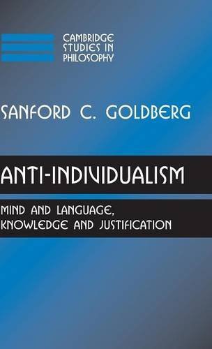 Anti-Individualism: Mind and Language, Knowledge and Justification (Cambridge Studies in Philosophy)