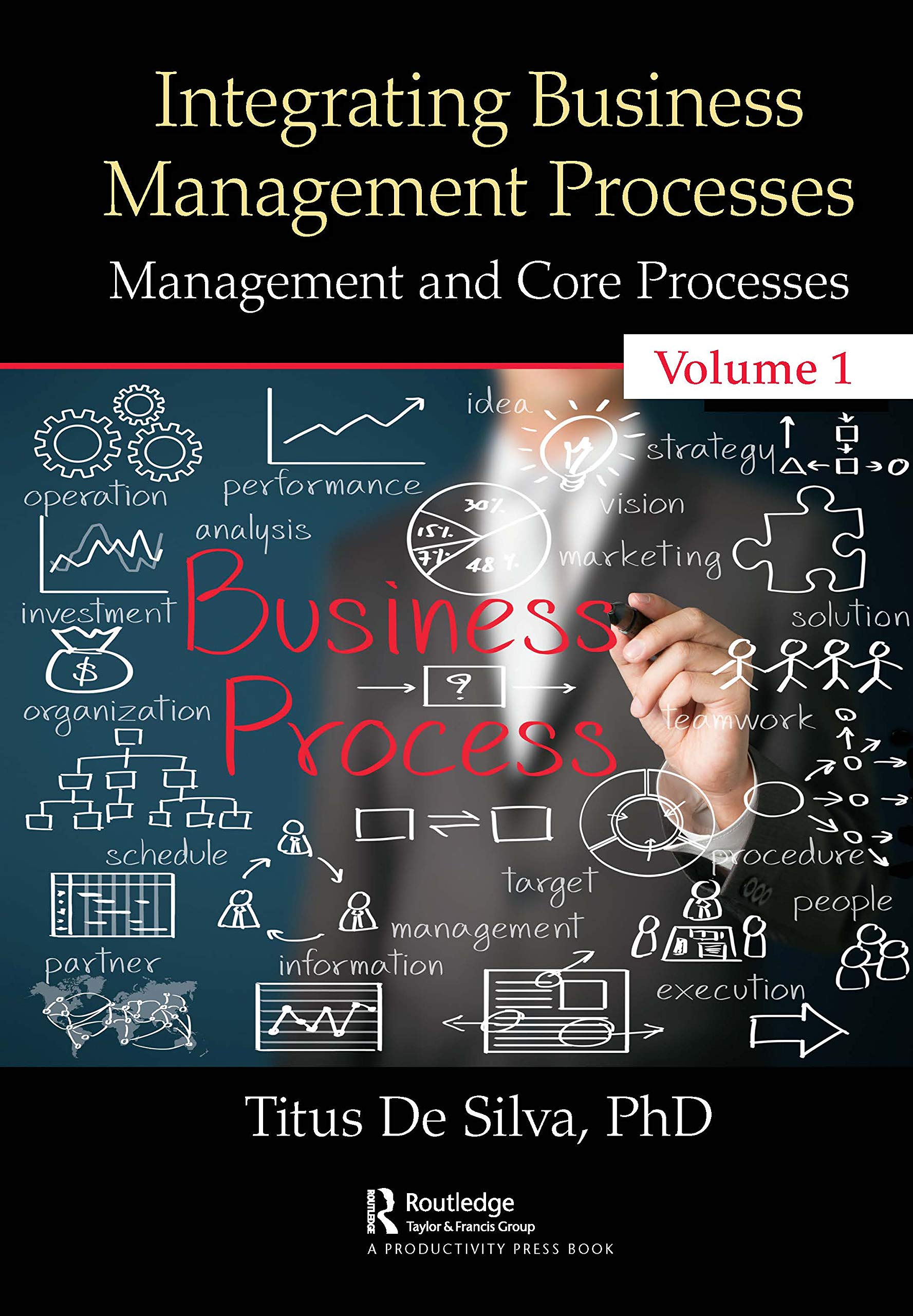 Integrating Business Management Processes: Volume 1: Management and Core Processes
