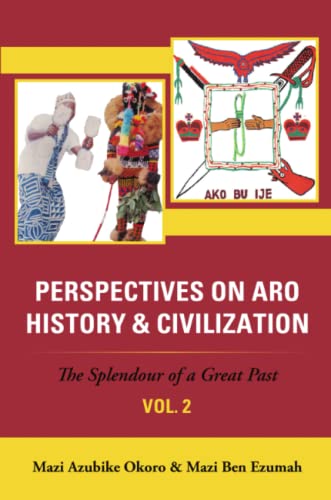 Perspectives on Aro History & Civilization: The Splendour of a Great Past: Vol. 2