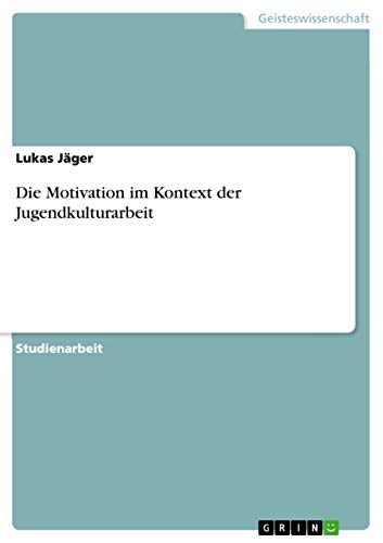 Die Motivation im Kontext der Jugendkulturarbeit