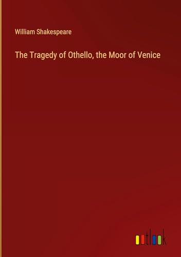 The Tragedy of Othello, the Moor of Venice
