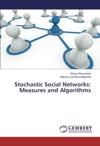 Stochastic Social Networks: Measures and Algorithms