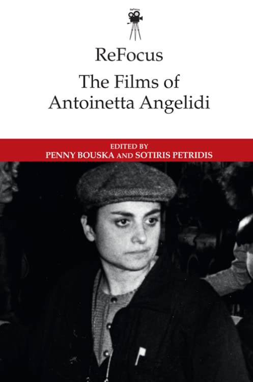 Refocus: The Films of Antoinetta Angelidi (Refocus: the International Directors)