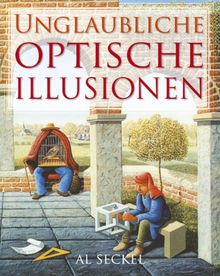 Unglaubliche optische Illusionen