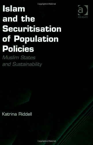 Islam and the Securitisation of Population Policies: Muslim States and Sustainability