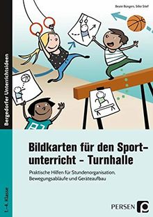 Bildkarten für den Sportunterricht - Turnhalle: Praktische Hilfen für Stundenorganisation, Bewegungsabläufe und Geräteaufbau (1. bis 4. Klasse)