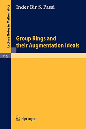 Group Rings and Their Augmentation Ideals (Lecture Notes in Mathematics, 715, Band 715)