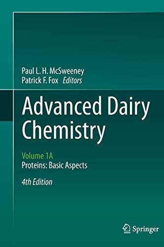 Advanced Dairy Chemistry: Volume 1A: Proteins: Basic Aspects, 4th Edition