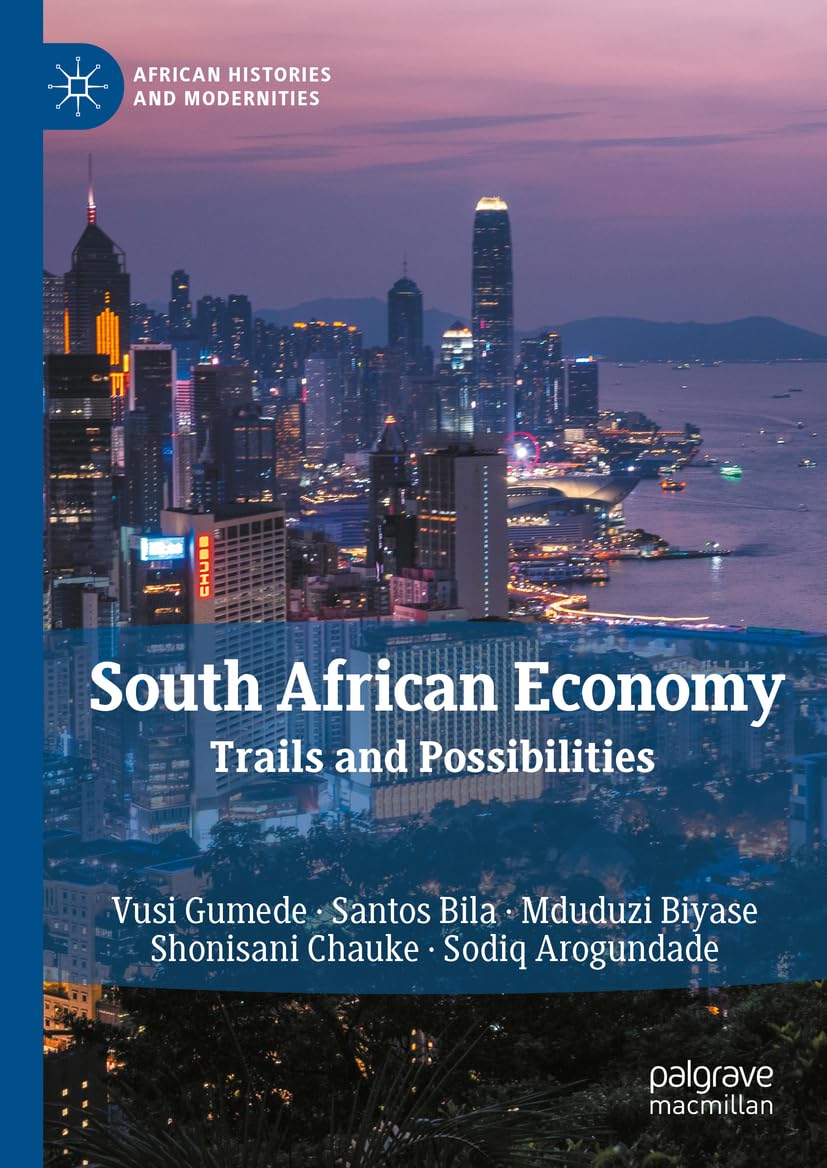 South African Economy: Trails and Possibilities (African Histories and Modernities)