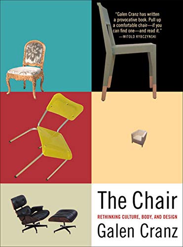 Galen Cranz The Chair, Rethinking Culture, Body, And Design