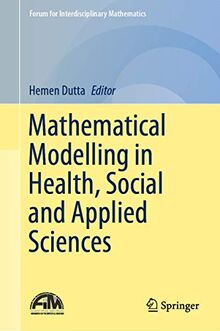 Mathematical Modelling in Health, Social and Applied Sciences (Forum for Interdisciplinary Mathematics)