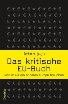 Das kritische EU-Buch: Warum wir ein anderes Europa brauchen | Buch | Zustand sehr gut