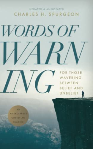 Words of Warning (Annotated, Updated Edition): For Those Wavering Between Belief and Unbelief