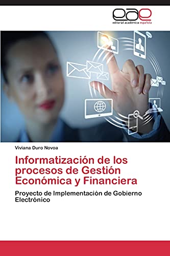 Informatización de los procesos de Gestión Económica y Financiera: Proyecto de Implementación de Gobierno Electrónico