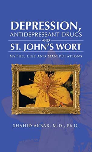 Depression, Antidepressant Drugs and St. John's Wort: Myths, Lies and Manipulations