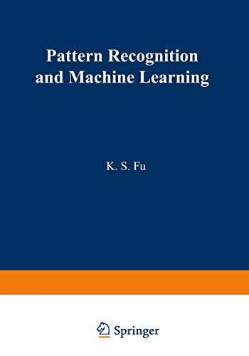Pattern Recognition and Machine Learning: Proceedings of the Japan―U.S. Seminar on the Learning Process in Control Systems, held in Nagoya, Japan August 18–20, 1970