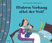 Hinterm Vorhang sitzt der Wolf: Bilderbuch mit Klappen
