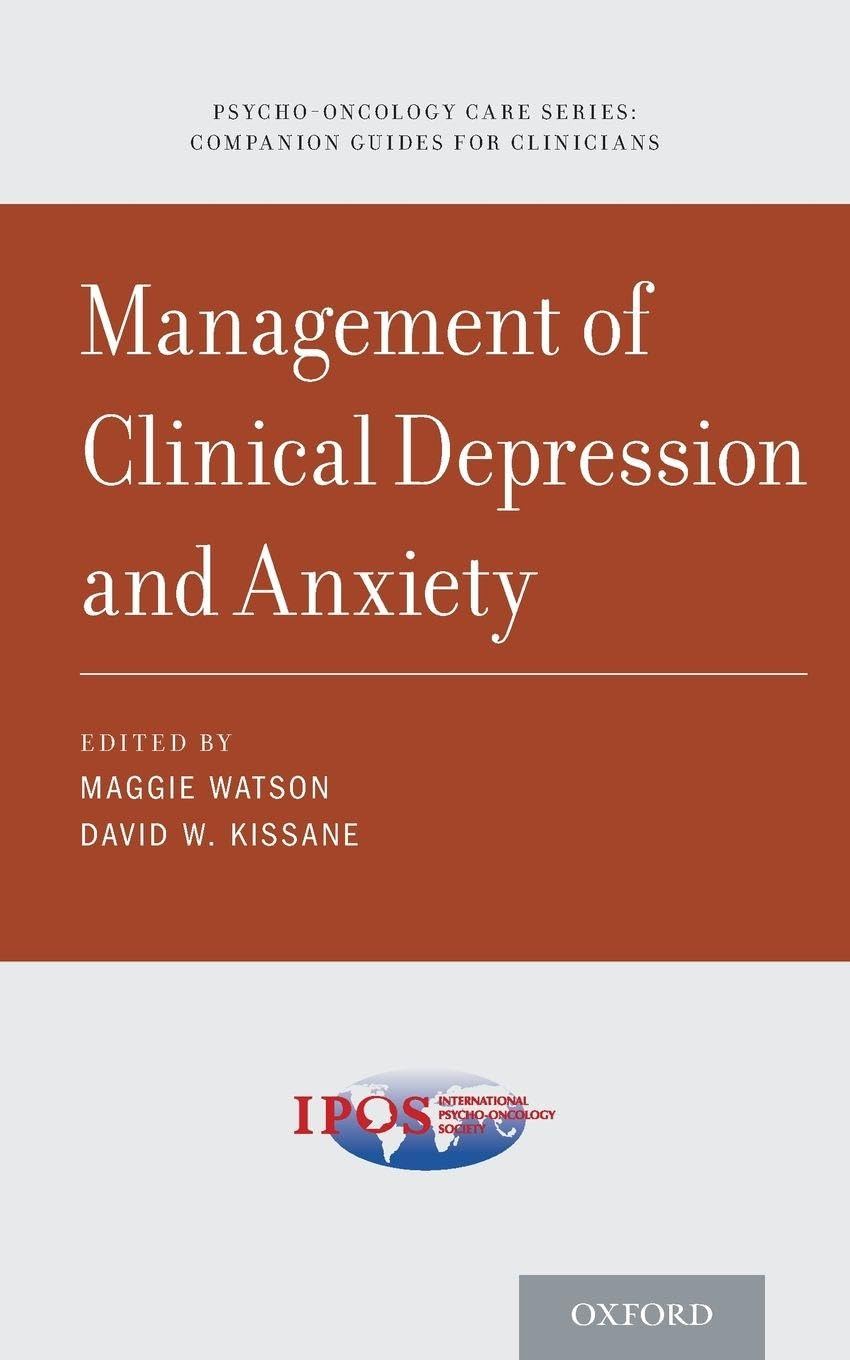 Management of Clinical Depression and Anxiety (Psycho Oncology Care) (Psycho-Oncology Care: Companion Guides for Clinicians)