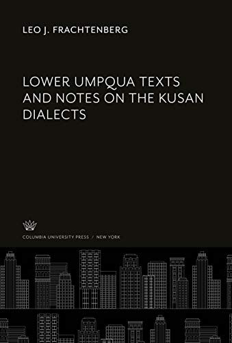 Lower Umpqua Texts and Notes on the Kusan Dialects