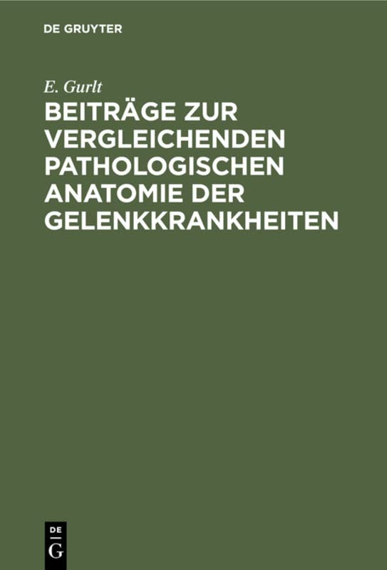 Beiträge zur vergleichenden pathologischen Anatomie der Gelenkkrankheiten