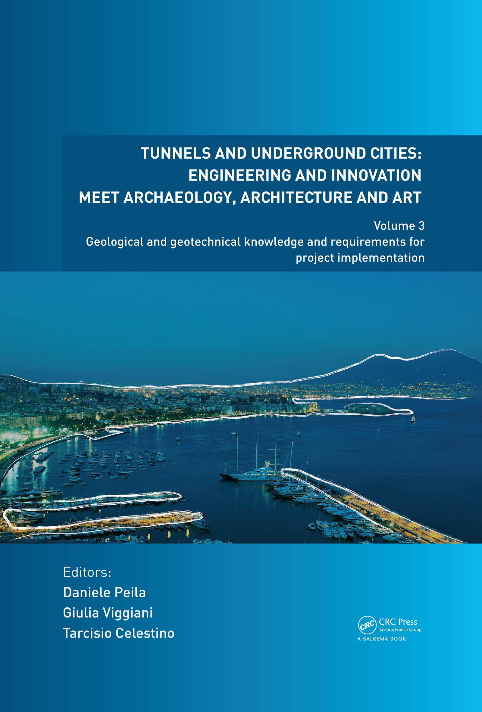 Tunnels and Underground Cities: Engineering and Innovation Meet Archaeology, Architecture and Art: Volume 3: Geological and Geotechnical Knowledge and ... Archaeology, Architecture and Art, 3, Band 3)