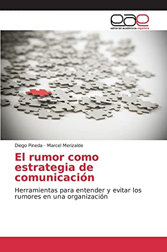 El rumor como estrategia de comunicación: Herramientas para entender y evitar los rumores en una organización