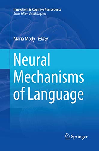 Neural Mechanisms of Language (Innovations in Cognitive Neuroscience)