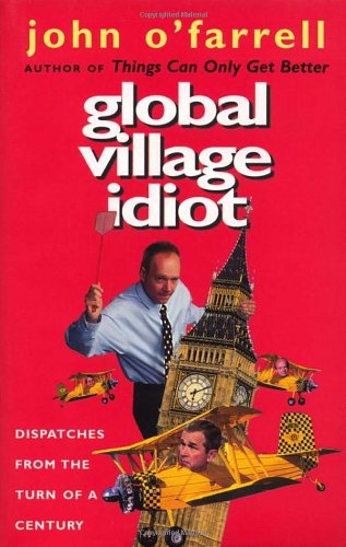 Global Village Idiot
