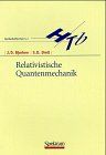 B. I. Hochschultaschenbücher, Bd.98, Relativistische Quantenmechanik