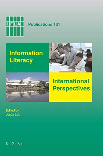 Information Literacy: International Perspectives (IFLA Publications, 131)