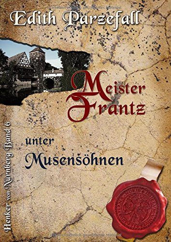 Meister Frantz unter Musensöhnen (Henker von Nürnberg)