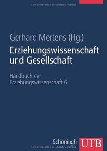 Erziehungswissenschaft und Gesellschaft. Handbuch der Erziehungswissenschaft