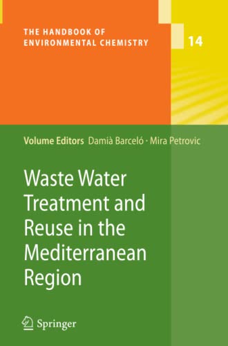 Waste Water Treatment and Reuse in the Mediterranean Region (The Handbook of Environmental Chemistry, Band 14)