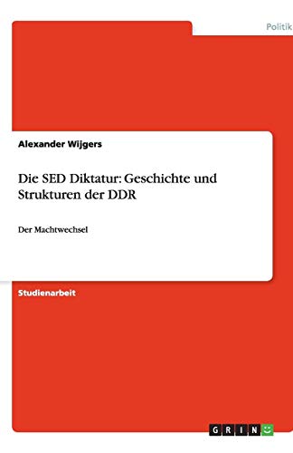Die SED Diktatur: Geschichte und Strukturen der DDR: Der Machtwechsel
