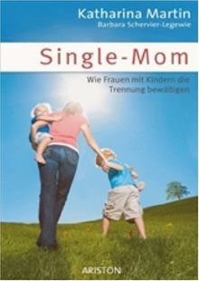 Single-Mom: Wie Frauen mit Kindern die Trennung bewältigen