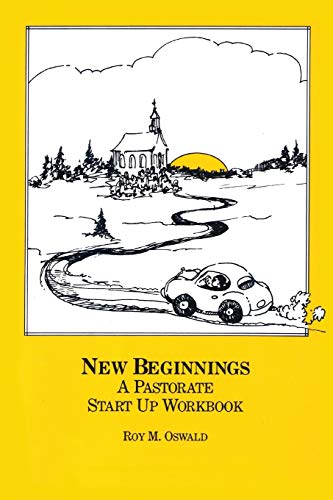 New Beginnings: A Pastorate Start Up Workbook