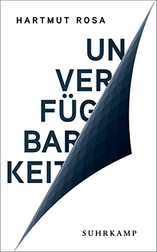 Hartmut Rosa Unverfügbarkeit (suhrkamp Taschenbuch)