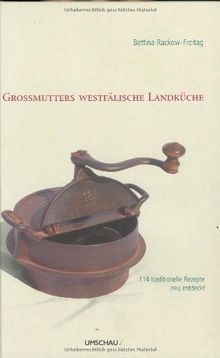 Grossmutters westfälische Landküche. 114 traditionelle Rezepte neu entdeckt