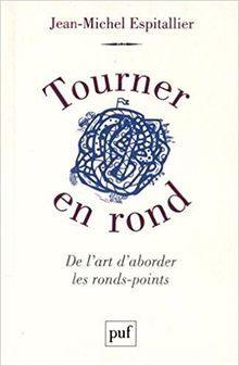 Tourner en rond, de l'art d'aborder les ronds-point von Espitallier, Jean-Michel | Buch | Zustand gut