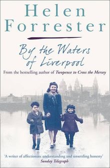 By the Waters of Liverpool (Helen Forrester Bind Up 2)