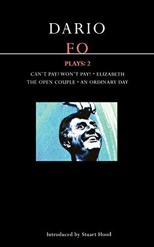 Fo Plays: Can't Pay? Won't Pay!, Elizabeth, The Open Couple an Ordinary Day v. 2 (Contemporary Dramatists)