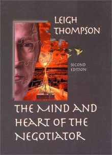 The Mind and Heart of the Negotiator