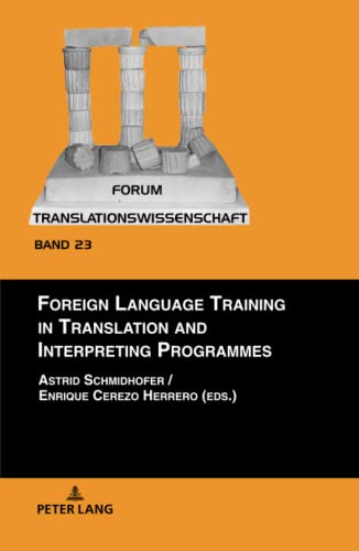 Foreign Language Training in Translation and Interpreting Programmes (Forum Translationswissenschaft, Band 23)
