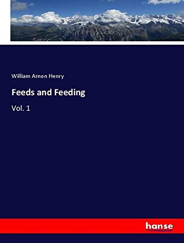 Feeds and Feeding: Vol. 1