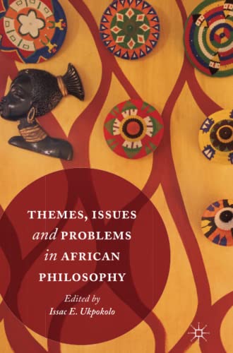 Themes, Issues and Problems in African Philosophy