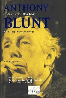 Anthony Blunt : el espía de Cambridge (Tiempo de Memoria, Band 35)