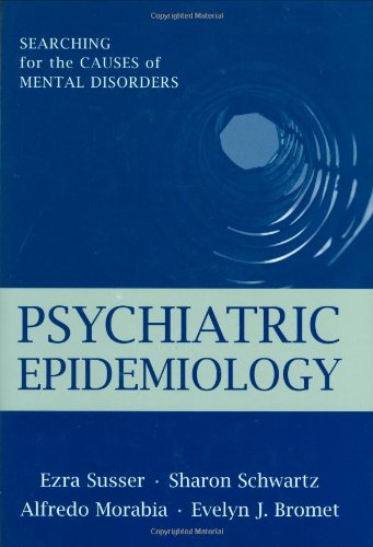 Psychiatric Epidemiology: Searching for the Causes of Mental Disorders (Oxford Psychiatry Series)